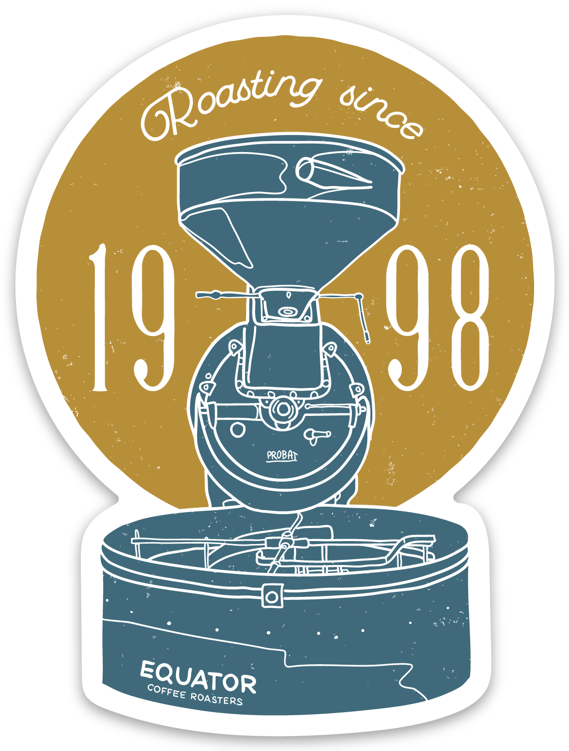 A sticker of a line drawing of our Probat roaster and the message that we have been roasting since 1998.